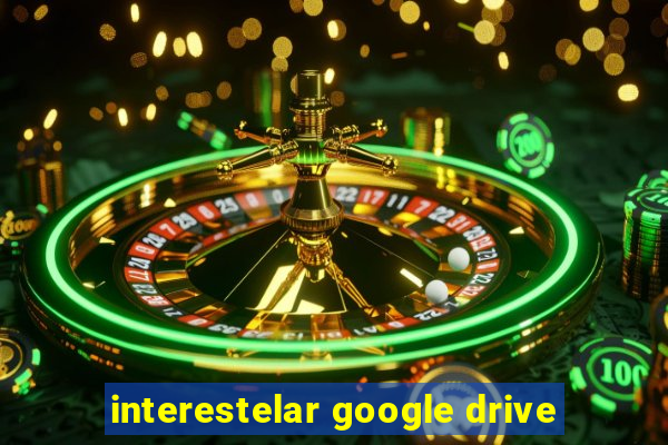 interestelar google drive